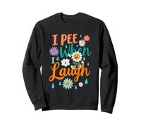 C'est drôle de dire Que Je Fais Pipi Quand Je RIS, Flower Fun Pun Gag Groovy Sweatshirt