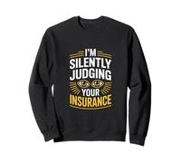 C'est drôle de dire Que Je Juge en Silence Votre Assurance Sweatshirt