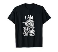 C'est drôle de dire Que Je Juge Votre Maison en Silence T-Shirt