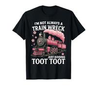 C'est drôle de dire Que Je ne suis Pas Toujours Un Accident de Train, Je plaisante à Toot T-Shirt