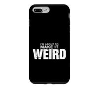 C'est drôle de dire Que Je suis sur Le Point de Devenir Bizarre et Sarcastique Coque pour iPhone 7 Plus/8 Plus