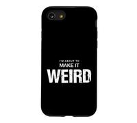 C'est drôle de dire Que Je suis sur Le Point de Devenir Bizarre et Sarcastique Coque pour iPhone SE (2020) / 7/8