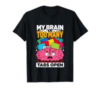 C'est drôle de dire Que Mon Cerveau a trop d'onglets Ouverts T-Shirt
