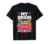 C'est drôle de dire Que Mon Cerveau a trop d'onglets Ouverts T-Shirt