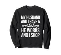C'est drôle de dire Que Mon Mari et Moi Avons Un Atelier, des travaux et Une Boutique Sweatshirt