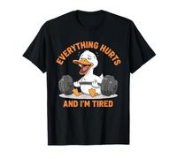 C'est drôle de dire Que Tout Fait Mal et Que Je suis fatiguée | Duck Fitness T-Shirt