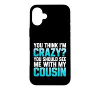 C'est drôle de dire Que tu trouves Fou Que tu Devrais Voir avec Mon Cousin Coque pour iPhone 16 Plus