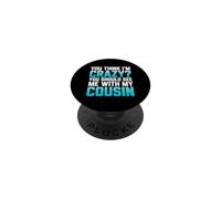 C'est drôle de dire Que tu trouves Fou Que tu Devrais Voir avec Mon Cousin PopSockets PopGrip Adhésif