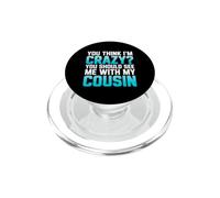 C'est drôle de dire Que tu trouves Fou Que tu Devrais Voir avec Mon Cousin PopSockets PopGrip pour MagSafe