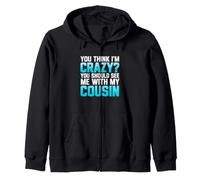 C'est drôle de dire Que tu trouves Fou Que tu Devrais Voir avec Mon Cousin Sweat à Capuche