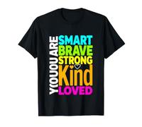 C'est drôle de dire Que Vous êtes Intelligent, Courageux, Fort, Gentil, aimé T-Shirt