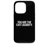 C'est drôle de dire Que Vous êtes l'Exit Liquidity Trader, Femmes et Hommes Coque pour iPhone 13 Pro