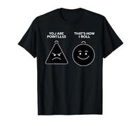C'est drôle de dire Que Vous n'avez Aucun Sens Que How Roll T-Shirt