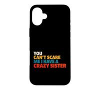 C'est drôle de dire qu'on ne Peut Pas Avoir Peur d'avoir Une sœur Folle Coque pour iPhone 16 Plus