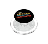 C'est drôle de dire qu'on ne Peut Pas Avoir Peur d'avoir Une sœur Folle PopSockets PopGrip pour MagSafe