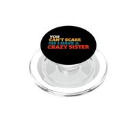 C'est drôle de dire qu'on ne Peut Pas Avoir Peur d'avoir Une sœur Folle PopSockets PopGrip pour MagSafe