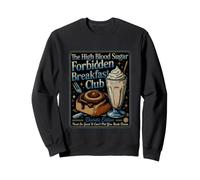 C'est drôle de dire : The Blood Sugar Forbidden Breakfast Club Sweatshirt