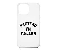 C'est drôle de Faire Semblant d'être Plus Grand Coque pour iPhone 12 Pro Max