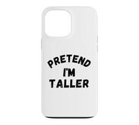 C'est drôle de Faire Semblant d'être Plus Grand Coque pour iPhone 13 Pro Max