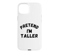 C'est drôle de Faire Semblant d'être Plus Grand Coque pour iPhone 15 Plus