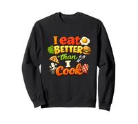C'est drôle de Manger Mieux Que Je ne Cuisine Sweatshirt