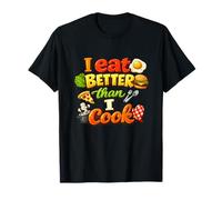 C'est drôle de Manger Mieux Que Je ne Cuisine T-Shirt