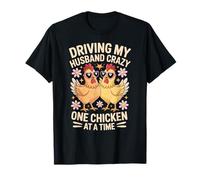 C'est drôle de Rendre Mon Mari Fou, Un Poulet à la Fois T-Shirt