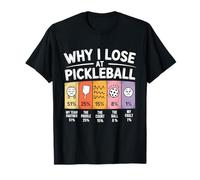 C'est drôle de Savoir Pourquoi Je perds au Pickleball. Conception de Cartes pour Pickleballer T-Shirt