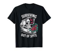 C'est drôle de survivre Uniquement par méchanceté T-Shirt