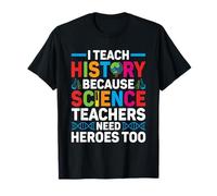 C'est drôle d'enseigner Les Sciences Parce Que Les professeurs de mathématiques Ont Aussi Besoin de héros T-Shirt