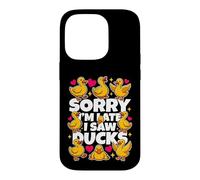 C'est drôle, désolé, Je suis en Retard, J'Ai vu des Canards dire Sarcastique Coque pour iPhone 14 Pro