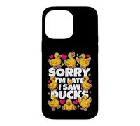 C'est drôle, désolé, Je suis en Retard, J'Ai vu des Canards dire Sarcastique Coque pour iPhone 14 Pro Max