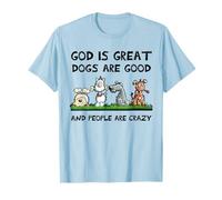 C'est drôle, Dieu est génial, Les Chiens sont Bons et Les Gens sont Fous T-Shirt