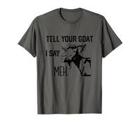 C'est drôle, dis à ta chèvre Que Je dis Moi T-Shirt