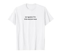C'est drôle, Donc Je Suppose Que J'aime Soccer Now Graphic Mom Dad Player T-Shirt