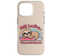 C'est drôle Encore en Train de Charger, s'il Te plaît, ne me précipite Pas, Mignon Paresseux Coque pour iPhone 16 Pro