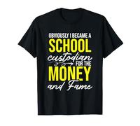 C'est drôle, évidemment, Je suis devenue gardienne d'école pour l'argent T-Shirt