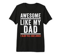 C'est drôle, génial, comme Mon père, Je raconte des blagues à Papa T-Shirt Haut de Gamme