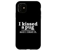 C'est drôle, J'Ai embrassé Un Carlin et J'Ai Bien aimé Dog Lovers Pugs Dog Mom Coque pour iPhone 11