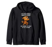 C'est drôle, J'Ai Fait des Choses horribles pour de l'argent, comme me réveiller Sweat à Capuche
