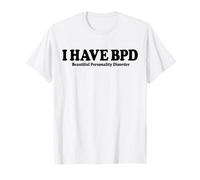 C'est drôle, J'Ai Un Trouble de la personnalité Borderline T-Shirt
