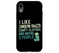 C'est drôle, j'aime les émissions de meurtre, des vêtements confortables et peut-être 3 personnes Coque pour iPhone XR