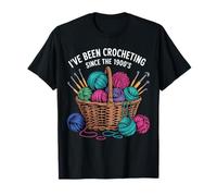 C'est drôle, je fais du crochet depuis les années 1900 pour hommes et femmes T-Shirt