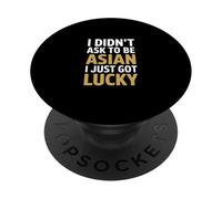 C'est drôle, Je n'ai Pas demandé à être Asiatique, J'Ai Juste EU de la Chance PopSockets PopGrip Adhésif