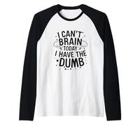 C'est drôle, Je n'arrive Pas à Comprendre Aujourd'hui. J'Ai Un Humour Stupide Qui Dit « Humeur » Manche Raglan