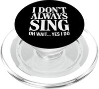 C'est drôle, Je ne Chante Pas Toujours Oh attends, Oui, Je dis PopSockets PopGrip pour MagSafe