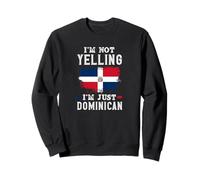 C'est drôle, Je ne crie Pas, Je suis Juste dominicain Sweatshirt