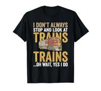 C'est drôle, Je ne m'arrête Pas Toujours et Je Regarde Les Trains Railfan Meme T-Shirt