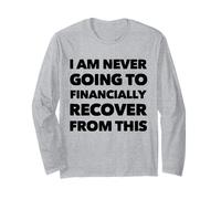 C'est drôle, Je ne m'en remettrai jamais financièrement Manche Longue