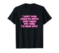 C'est drôle, Je ne poursuis même Pas Mes Photos, Pourquoi Te poursuivrais-Je ? T-Shirt